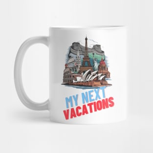 Wanderlust Chronicles: MY NEXT VACATIONS Mug